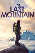 Watch The Last Mountain Sockshare