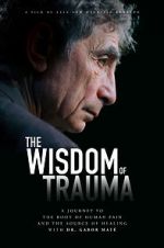 Watch The Wisdom of Trauma Sockshare