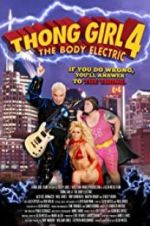 Watch Thong Girl 4: The Body Electric Sockshare