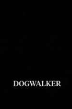 Watch Dogwalker Sockshare