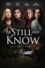 Watch Be Still and Know Sockshare