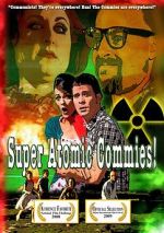 Watch Super Atomic Commies! Sockshare