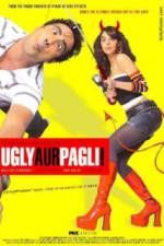 Watch Ugly Aur Pagli Sockshare