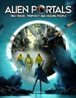 Watch Alien Portals: Time Travel, Prophecy and Missing People Sockshare
