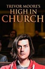 Watch Trevor Moore: High in Church Sockshare