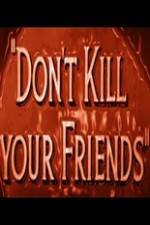 Watch Dont Kill Your Friends Sockshare