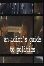 Watch An Idiot's Guide to Politics Sockshare