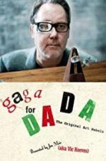 Watch Gaga for Dada: The Original Art Rebels Sockshare