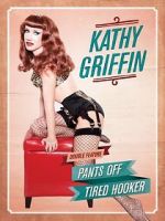 Watch Kathy Griffin: Pants Off Sockshare