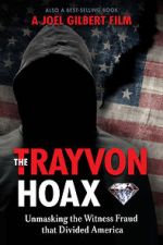 Watch The Trayvon Hoax: Unmasking the Witness Fraud that Divided America Sockshare