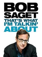 Watch Bob Saget: That's What I'm Talkin' About (TV Special 2013) Sockshare