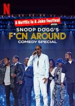 Watch Snoop Dogg's F*Cn Around Comedy Special Sockshare