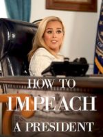 Watch How to Impeach a President Sockshare