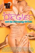 Watch Orgies and the Meaning of Life Sockshare