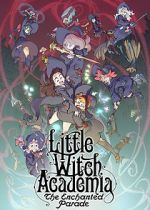 Watch Little Witch Academia: The Enchanted Parade Sockshare