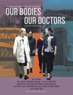 Watch Our Bodies Our Doctors Sockshare
