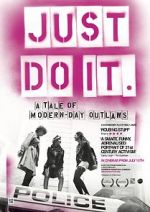 Watch Just Do It: A Tale of Modern-day Outlaws Sockshare