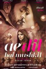 Watch Ae Dil Hai Mushkil Sockshare