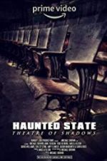 Watch Haunted State: Theatre of Shadows Sockshare