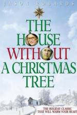 Watch The House Without a Christmas Tree Sockshare