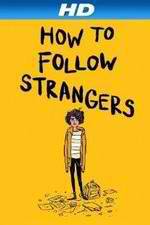 Watch How to Follow Strangers Sockshare