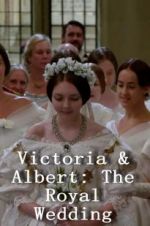 Watch Victoria & Albert: The Royal Wedding Sockshare