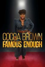 Watch Cocoa Brown: Famous Enough (TV Special 2022) Sockshare