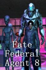 Watch Fate Federal Agent 8 Sockshare