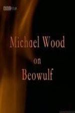 Watch Michael Wood on Beowulf Sockshare