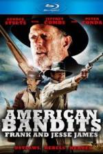 Watch American Bandits Frank and Jesse James Sockshare