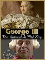 Watch George III: The Genius of the Mad King Sockshare