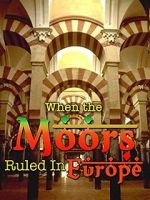 Watch When the Moors Ruled in Europe Sockshare