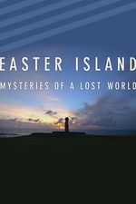 Watch Easter Island: Mysteries of a Lost World Sockshare