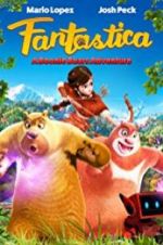 Watch Fantastica: A Boonie Bears Adventure Sockshare