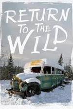 Watch Return to the Wild: The Chris McCandless Story Sockshare