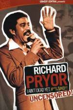 Watch Richard Pryor I Ain't Dead Yet #*%$#@ Sockshare