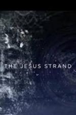 Watch The Jesus Strand: A Search for DNA Sockshare