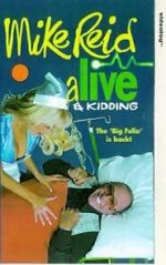 Watch Mike Reid: Alive and Kidding Sockshare