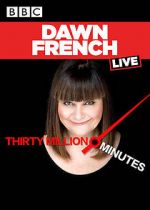 Watch Dawn French Live: 30 Million Minutes Sockshare