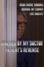 Watch Stalked by My Doctor: Patient\'s Revenge Sockshare