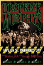 Watch Dropkick Murphys - Live On St Patrick'S Day Sockshare