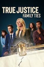 Watch True Justice: Family Ties Sockshare