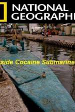 Watch National Geographic Inside Cocaine Submarines Sockshare