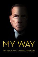 Watch My Way: The Rise and Fall of Silvio Berlusconi Sockshare