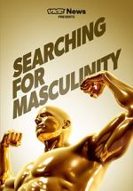 Watch VICE News Presents: Searching for Masculinity Sockshare