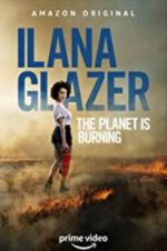 Watch Ilana Glazer: The Planet Is Burning Sockshare