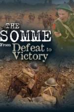 Watch The Somme From Defeat to Victory Sockshare