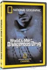 Watch National Geographic The World's Most Dangerous Drug Sockshare