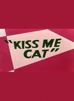 Watch Kiss Me Cat (Short 1953) Sockshare