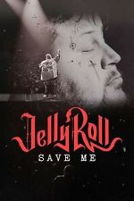 Watch Jelly Roll: Save Me (TV Special 2023) Sockshare